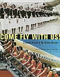 Come Fly With Us A Global History Of The Airline Hostess