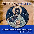Pictures of God A Childs Guide to Understanding Icons