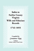 Index to Fairfax County, Virginia & Fiduciary Records, 1742-1855