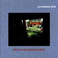 Catherine Opie 1999 In & Around Home