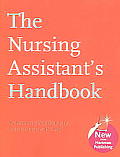 The Nursing Assistants Handbook