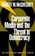 Corporate Media & the Threat to Democracy