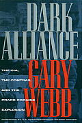 Dark Alliance The CIA the Contras & the Crack Cocaine Explosion
