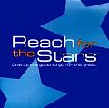 Reach for the Stars Give Up the Good to Go for the Great