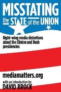 Misstating the State of the Union: Right-Wing Media Distortions about the Clinton and Bush Presidencies