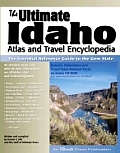 Ultimate Idaho Atlas & Travel Encyclopedia