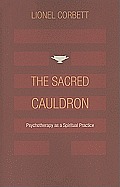 Sacred Cauldron Psychotherapy as a Spiritual Practice