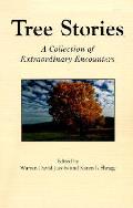Tree Stories A Collection Of Extraordinary Encounters