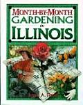 Month-By-Month Gardening in Illinois (Month-By-Month Gardening)