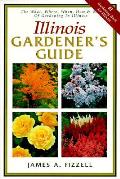 Illinois Gardeners Guide The What Where Whe