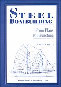 Steel Boatbuilding From Plans To Launchi