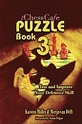 The Chesscafe Puzzle Book 3: Test and Improve Your Defensive Skill!