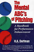 Mental ABCs of Pitching A Handbook for Performance Enhancement