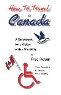 How to Travel in Canada: A Guidebook for a Visitor with a Disability