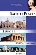 Sacred Places Europe: 108 Destinations Volume 1