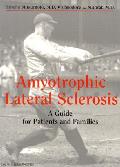 Amyotrophic Lateral Sclerosis A Guide For