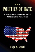 The Politics of Hate - A Piercing Insight into American Politics