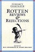 Pushcarts Complete Rotten Reviews & Rejections A History of Insult a Solace to Writers