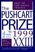 The Pushcart Prize XXIII: Best of the Small Presses 1999 Edition