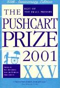 The Pushcart Prize XXV: Best of the Small Presses 2001 Edition