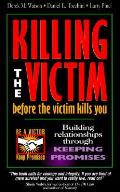 Killing The Victim Before The Victim Kil