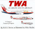 Twa An Airline & Its Aircraft 75 Years