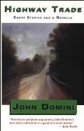 Highway Trade Short Stories & A Novel