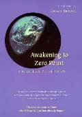 Awakening To Zero Point Collective Initiation Revised Edition
