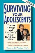Surviving Your Adolescents How to Manage & Let Go Of Your 13 18 Year Olds