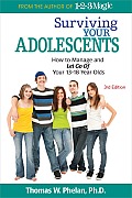 Surviving Your Adolescents How to Manage & Let Go of Your 13 18 Year Olds