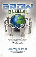 Grow Global: Using International Protocol to Expand Your Business Worldwide