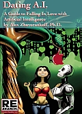 Dating AI a Guide to Falling in Love with Artificial Intelligence