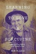 Learning to Love a Porcupine: Hope for Drug Addicts and Families in Crisis