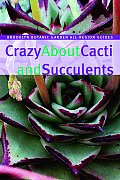 Crazy About Cacti & Succulents