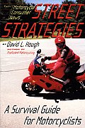Street Strategies A Survival Guide for Motorcyclists