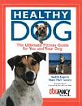 Healthy Dog The Ultimate Fitness Guide for You & Your Dog