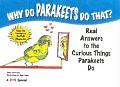 Why Do Parakeets Do That Real Answers to the Curious Things Parakeets Do