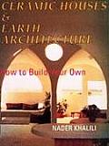 Ceramic Houses & Earth Architecture How to Build Your Own