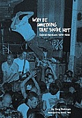 Why Be Something That Youre Not Detroit Hardcore 1979 1985