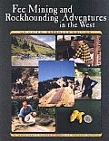 Fee Mining & Rockhounding Adventures 2nd Edition