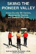 Skiing the Pioneer Valley Cross Country Ski Centers Backcountry Touring & Downhill Ski Areas