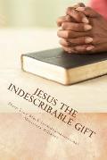 Jesus The Indescribable Gift: Devotions And Meditations 2014