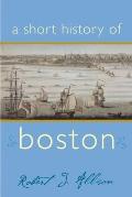 Short Histories||||A Short History of Boston