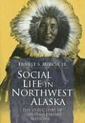 Social Life in Northwest Alaska: The Structure of Inupiaq Eskimo Nations