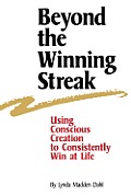 Beyond the Winning Streak: Using Conscious Creation to Consistently Win at Life