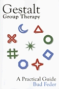 Gestalt Group Therapy A Practical Guide