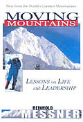 Moving Mountains Lessons Of Life & Leadership