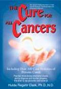 Cure for All Cancers With 100 Case Histories