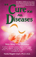 Cure for All Diseases with Many Case Histories