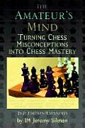 Amateurs Mind Turning Chess Misconceptions Into Chess Mastery